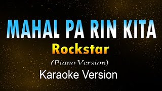 MAHAL PARIN KITA  Rockstar KARAOKE Piano Version [upl. by Marquez]