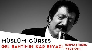 Müslüm Gürses  Gel Bahtımın Kar Beyazı  2017 Remastered Versiyon [upl. by Notnert]