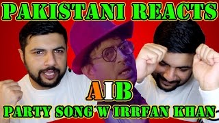 Pakistani Reacts to AIB  Every Bollywood Party Song feat Irrfan Khan [upl. by Egiarc]