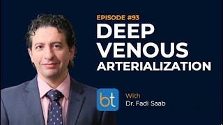 Deep Venous Arterialization for CLI w Dr Fadi Saab amp Dr Sabeen Dhand  BackTable Podcast Ep93 [upl. by Tobit]