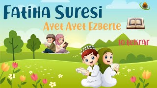 Fatiha suresi ezberle Ayet ayet 10 tekrar et [upl. by Leksehcey]