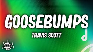 Travis Scott  Goosebumps Lyrics [upl. by Brinna622]