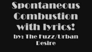 Spontaneous Combustion by the FuzzUrban Disire with lyrics [upl. by Onstad]