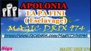 APOLONIA  LA PA FINI  Esclavage  RALBOL GILETJAUNE SEGA974 BY MAGIC DRIX 974 [upl. by Larner]