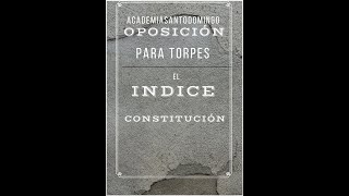 CONSTITUCIÓN PARA TORPES INDICE academiasantodomingooposiciones ordenanzas conserjes [upl. by Adnesor]