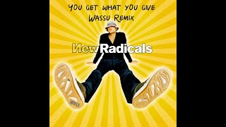 New Radicals  You Get What You Give Wassu Unofficial Remix FREE DOWNLOAD [upl. by Euphemie967]