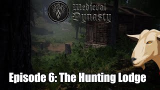 Medieval Dynasty  Episode 6  The Hunting Lodge [upl. by Femi]