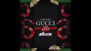 Dj Anilson  Tout En Gucci Ninho Remix Afro [upl. by Asen]