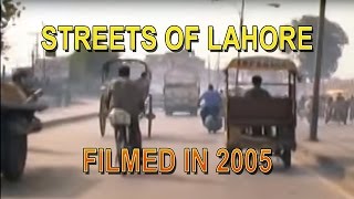 Old Footage of LAHORE  filmed in 2005 [upl. by Oinotnas]