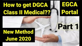 EGCA Login  How to get DGCA Class 2 Medical  New Method June 2020  EGCA Protal  Part 1 [upl. by Lihcox796]