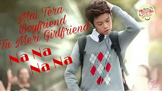 Mai Tera Boyfriend Tu Meri Girlfriend Na Na Na Na Love Song HD 720P [upl. by Latisha951]