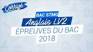 BAC STMG 2018  Correction de lépreuve danglais LV2 [upl. by Ycnaffit]