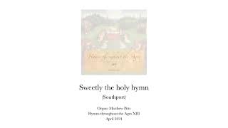 Sweetly the holy hymn Southport [upl. by Eelarual]