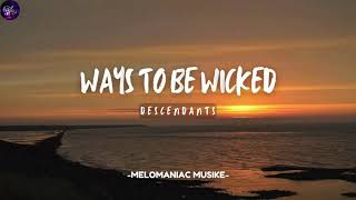 Ways To Be Wicked  From Descendants 2 Lyrics [upl. by Yrogiarc]