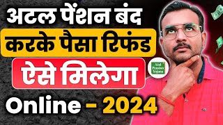 अटल पेंशन बंद करके पैसा वापस कैसे लें APY Account Close OnlineAtal Pension Yojana Band Kaise Kare [upl. by Ellebanna463]