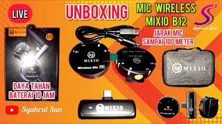 LIVE UNBOXING  MIXIO B12  MIC WIRELESS  JARAK MIC SAMPAI 100 METER amp DAYA TAHAN BATERAI 10 JAM [upl. by Atisor]