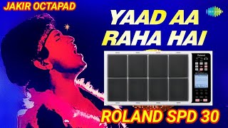 Yaad Aa Raha Hai Tera Pyar Song Roland Spd 30 Pad channel subscribe Like Share Jakir Octapad 2024 🥁🎹 [upl. by Enatan]