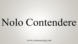 How To Say Nolo Contendere [upl. by Barry]