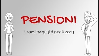 Pensioni  I nuovi requisiti per il 2019 [upl. by Lothair92]