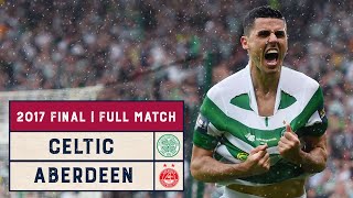 Classic Final  Celtic v Aberdeen  2017 Scottish Cup Final [upl. by Hairaza]