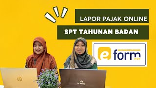 Cara Mudah Lapor SPT Tahunan PPh Badan dengan Eform  Podcast [upl. by Assillim]