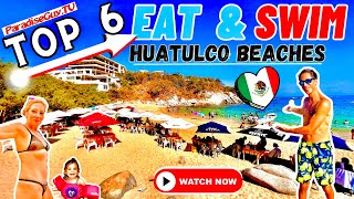 TOP 6 BEST Huatulco Oaxaca Mexico Beaches for Swimming and Food  Paradise Guy [upl. by Takken]