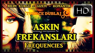 AŞKIN FREKANSLARI  Frequencies HD Türkçe Dublaj Film İzle Bilim Kurgu Gizem Romantik Filmi 2020 [upl. by Niryt]