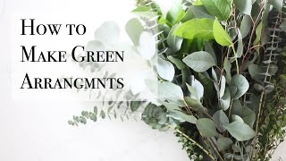 How to Make Greenery Arrangements [upl. by Purington]