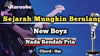 Sejarah Mungkin Berulang  New Boyz Karaoke Version Nada Rendah Pria [upl. by Lorimer]