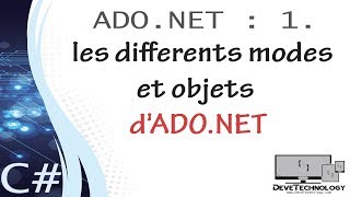 ADONET  1 Cours explicatif sur les differents modes et objets dADONET [upl. by Yelhak]