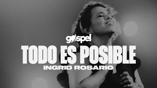 Ingrid Rosario  Todo Es Posible Letra [upl. by Delos]