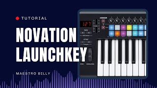 Novation LaunchKey 25  Tutorial [upl. by Leary72]