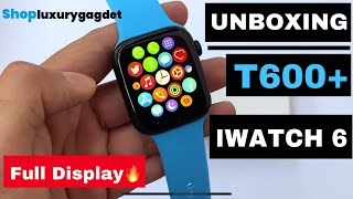 T600 Plus Smartwatch Unboxing amp Review Series 6 😍 [upl. by Edrea468]