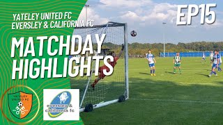 Yateley United FC vs Eversley amp California FC  EP15 [upl. by Elleret]