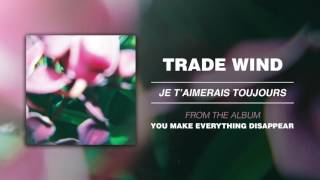 Trade Wind quotJe Taimerais Toujoursquot [upl. by Ahtabbat]