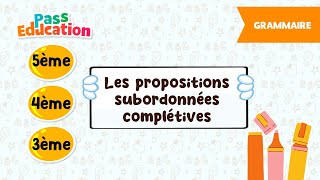 Les propositions subordonnées complétives  5ème 4ème 3ème  Cours Exercices Evaluations [upl. by Yesor]