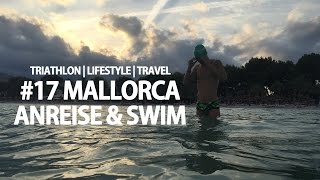 MALLORCA ANREISE amp SWIM 17 [upl. by Benjamin]