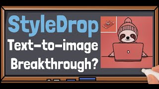 StyleDrop from Google AI  TexttoImage Generation in Any Style [upl. by Chlori]