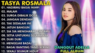 HADIRMU BAGAI MIMPI MALAM SURGA DI BALIK DOSA  TASYA ROSMALA FULL ALBUM TERPOPULER ADELLA 2024 [upl. by Kaufman]