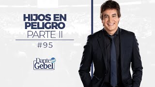 Dante Gebel 95  Hijos en peligro – Parte II [upl. by Butterfield896]