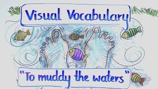 Visual Vocabulary  To Muddy the Waters  Speak English Fluently and Naturally [upl. by May]