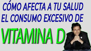 ¿El exceso de Vitamina D es malo Qué problemas ocasiona los excesos de la vitamina D [upl. by Antonino]