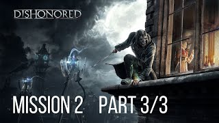 Dishonored Playthrough Mission 2 Part 3 of 3 with Lore Commentary [upl. by Nohsar972]