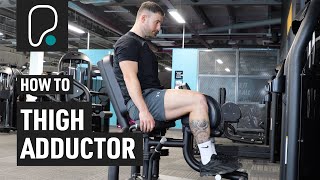 How To Use The Seated Thigh Adduction Hip Adduction Machine [upl. by Simah]