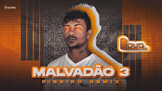 Xamã  Malvadão 3 Piseiro Remix  LoudCDs [upl. by Nicks]