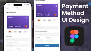 Mastering Payment Method UI Design in 2024 Made EASY with Figma [upl. by Neelasor]