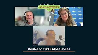 Routes to Turf Groundskeeper Chat with Alpha Jones CSFM [upl. by Deibel]