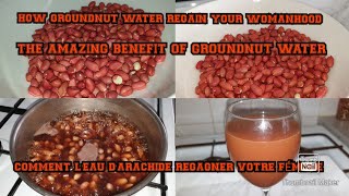 THE AMAZING BENEFIT OF GROUNDNUT WATER [upl. by Alur]