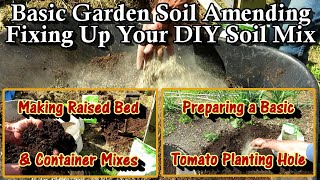 Amending Your DIY Soil Mix for Containers amp Raised Beds and An Easy Basic Tomato Planting Hole [upl. by Myers]