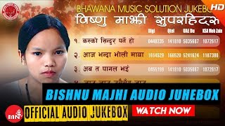 Nepali Super Hit Lok Dohori Songs 20152016  BISHNU MAJHI AUDIO JUKEBOX [upl. by Obrien]